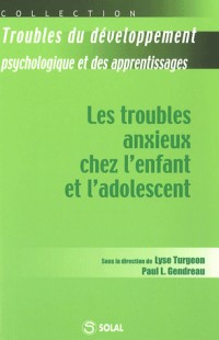 Les troubles anxieux chez l'enfant et l'adolescent