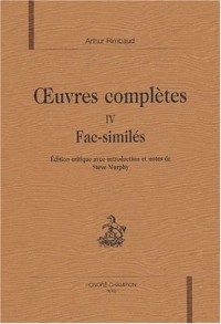 OEuvres complètes : Tome 4, Fac-similés