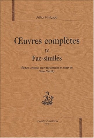 OEuvres complètes : Tome 4, Fac-similés