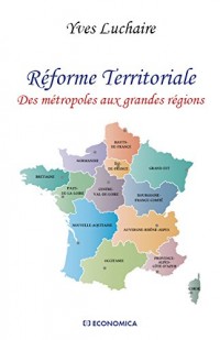 Réforme territoriale, des métropoles aux grandes régions