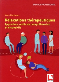 Relaxations pour les Professionnels de Sante - des Outils de Comprehension, des Moyens d'Utilisation