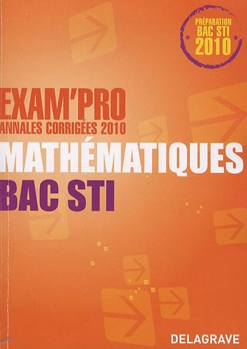 Mathématiques Bac STI : Annales corrigées 2010