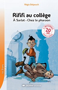 Rififi au collège, L'intégrale : A Sarlat ; Chez le pharaon : Nouvelles version 20 ans