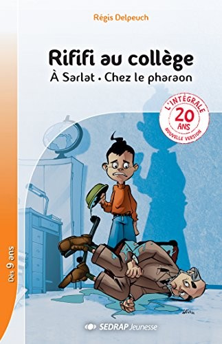 Rififi au collège, L'intégrale : A Sarlat ; Chez le pharaon : Nouvelles version 20 ans