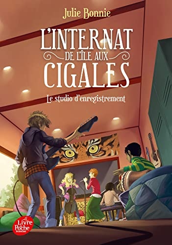 L'internat de l'île aux cigales - Tome 3: Le studio d'enregistrement