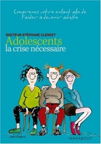 Adolescents, la crise nécessaire