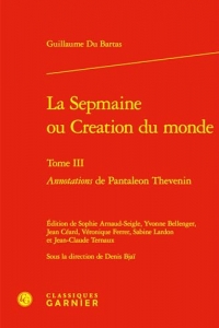 La Sepmaine ou Creation du monde: Annotations de Pantaleon Thevenin (Tome III)