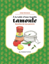 A LA TABLE D'UNE FAMILLE TAMOULE: RECETTES DE MES PARENTS