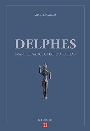 Delphes avant le sanctuaire d'Apollon