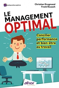 Le management optimal: Concilier performance et bien-être au travail