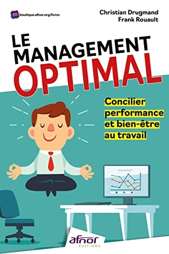 Le management optimal: Concilier performance et bien-être au travail