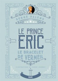 Le prince Eric, Tome 1 : Le bracelet de vermeil