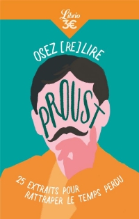 OSEZ (RE)LIRE PROUST