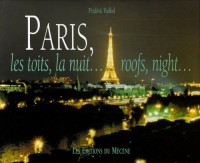 Paris, les toits, la nuit. : Edition bilingue français-anglais