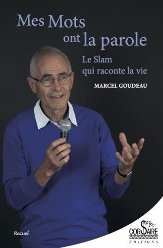 Les Mots ont la parole, le slam qui raconte la vie