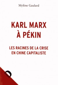 Karl Marx à Pékin : Les racines de la crise en Chine capitaliste