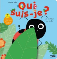 Collection Qui Suis-Je : les Animaux du Jardin - De 0 à 3 ans