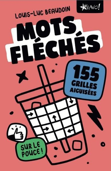 Mots fléchés sur le pouce: 155 grilles aiguisées