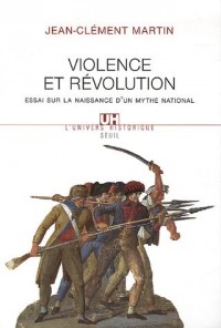 Violence et révolution. Essai sur la naissance d'un mythe national
