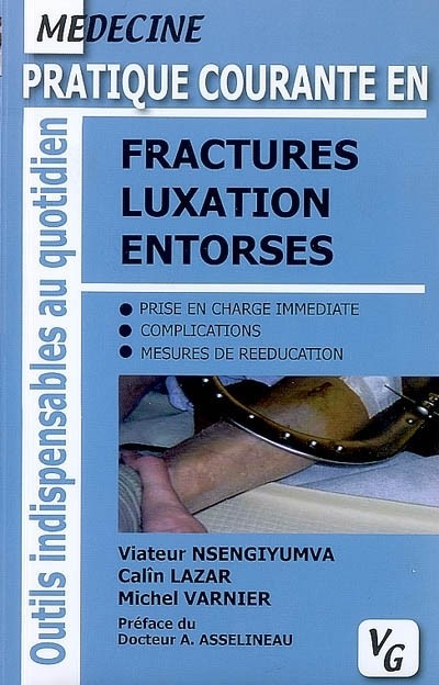 Pratique courante en fractures, luxation, entorses