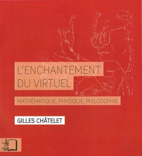 L'enchantement du virtuel : Mathématique, physique, philosophie
