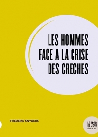 Les hommes face à la crise des crèches