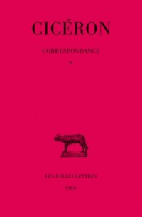 Correspondance, tome 4, 3e édition. Lettres CCV-CCLXXVIII (51-50 avant J.C.)