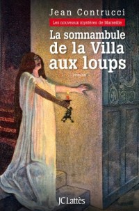 La somnambule de la Villa aux Loups : Les nouveaux mystères de Marseille