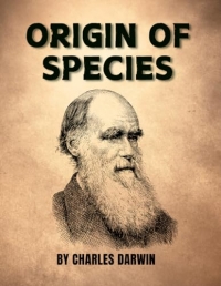 On the Origin of Species: The Groundbreaking Theory of Evolution That Changed the World