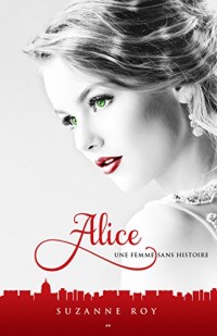 Une femme sans histoire (Alice t. 2)