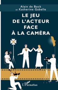 Le jeu de l’acteur face à la caméra