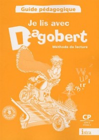 Méthode de lecture Je lis avec Dagobert CP : Guide pédagogique