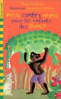 PETITS CONTES NEGRES POUR LES ENFANTS DES BLANCS