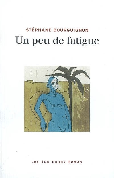 Un peu de fatigue