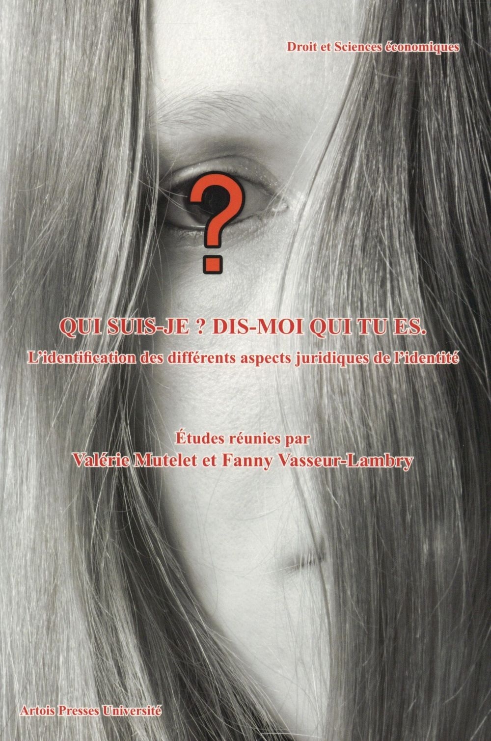 Qui suis-je ? Dis-moi qui tu es ? : L'identification des différents aspects juridiques de l'identité