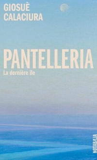 Pantelleria: LA DERNIERE ILE