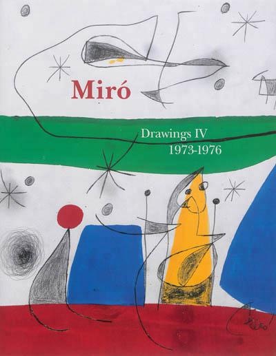 Joan Miro : Catalogue raisonné Drawings Volume 4 (1973-1976)