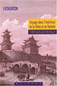 Voyage dans l'intérieur de la Chine et en Tartarie : Fait dans les années 1792, 1793 et 1794 par Lord Macartney