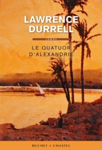 Le Quatuor d'Alexandrie : Justine, Balthazar, Mountolive, Clea