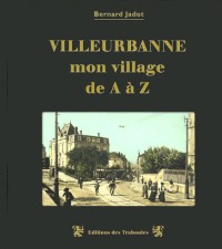 Villeurbanne, mon village de A à Z