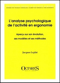 L'analyse psychologique de l'activité en ergonomie : aperçu sur son évolution, ses modèles et ses méthodes