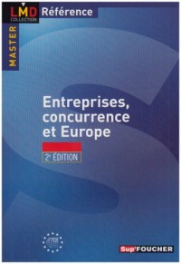 Entreprises, concurrence et Europe (Ancienne Edition)