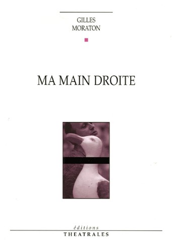 Ma main droite (La vengeance du Goéland) : Dialogues et monologues autour de ma cousine Danielle