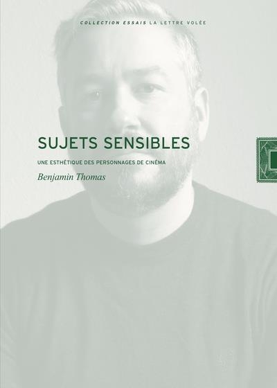 Sujets sensibles: Une esthétique des personnages de cinéma