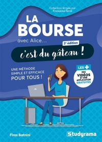 La bourse avec Alice, c'est du gâteau !: Une méthode simple et efficace pour tous