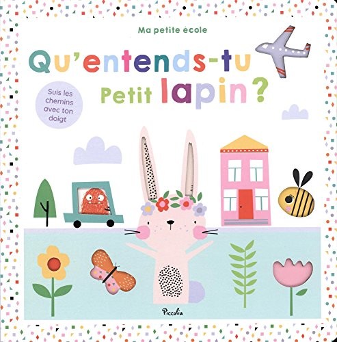 Qu'entends-tu petit lapin ? : Suis les chemins avec ton doigt
