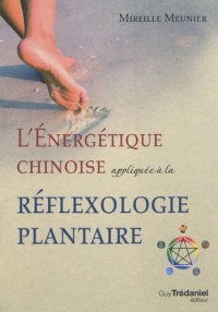 L'énergétique chinoise appliquée à la réflexologie plantaire