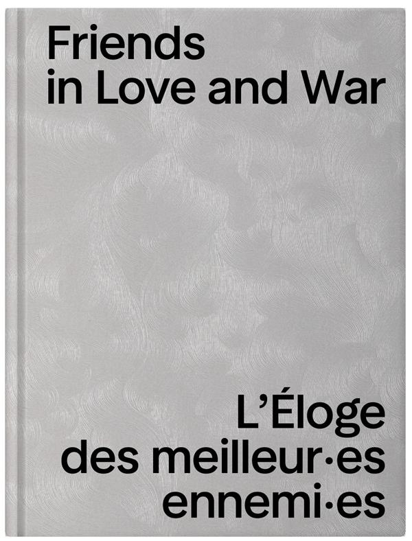 Friends in love and War - L'Éloge des meilleur·es ennemi·es