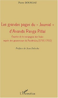 Les grandes pages du journal d'Ananda Ranga pillai : Courtier de la compagnie des Indes auprès des gouverneurs de Pondichéry (1736-1760)