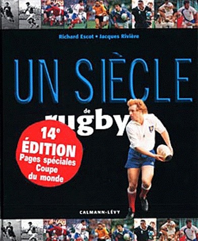 Un siècle de rugby 2011 - 14 ème édition mise à jour